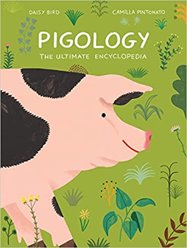 Pigology: The Ultimate Encyclopedia Books Chronicle Books 